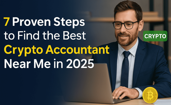 7 Proven Steps to Find the Best Crypto Accountant Near Me in 2025